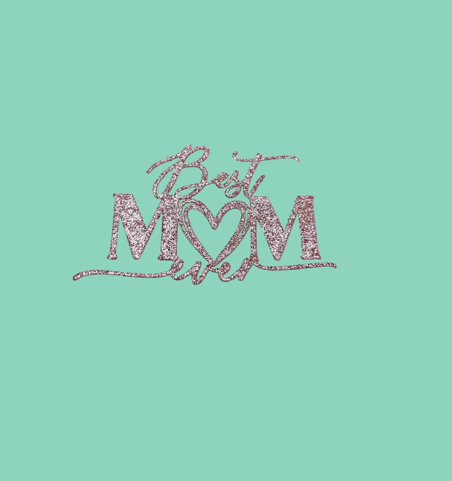Best Mom ever- Glitter Baby Pink