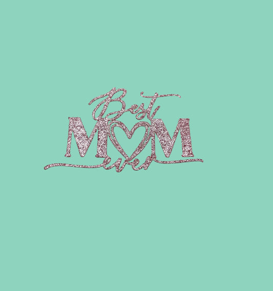 Best Mom ever- Glitter Baby Pink