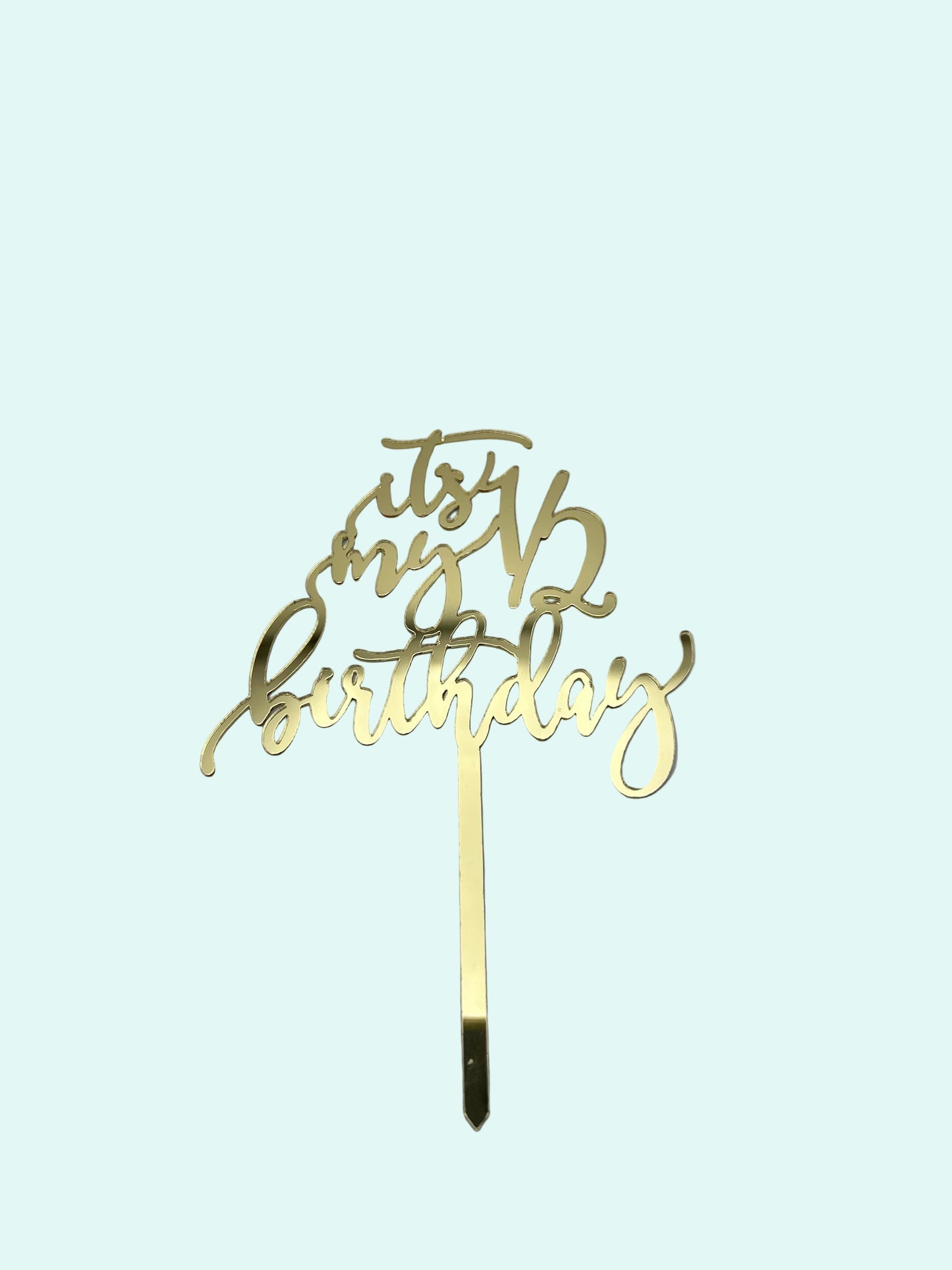 It’s my 1/2 birthday Acrylic topper