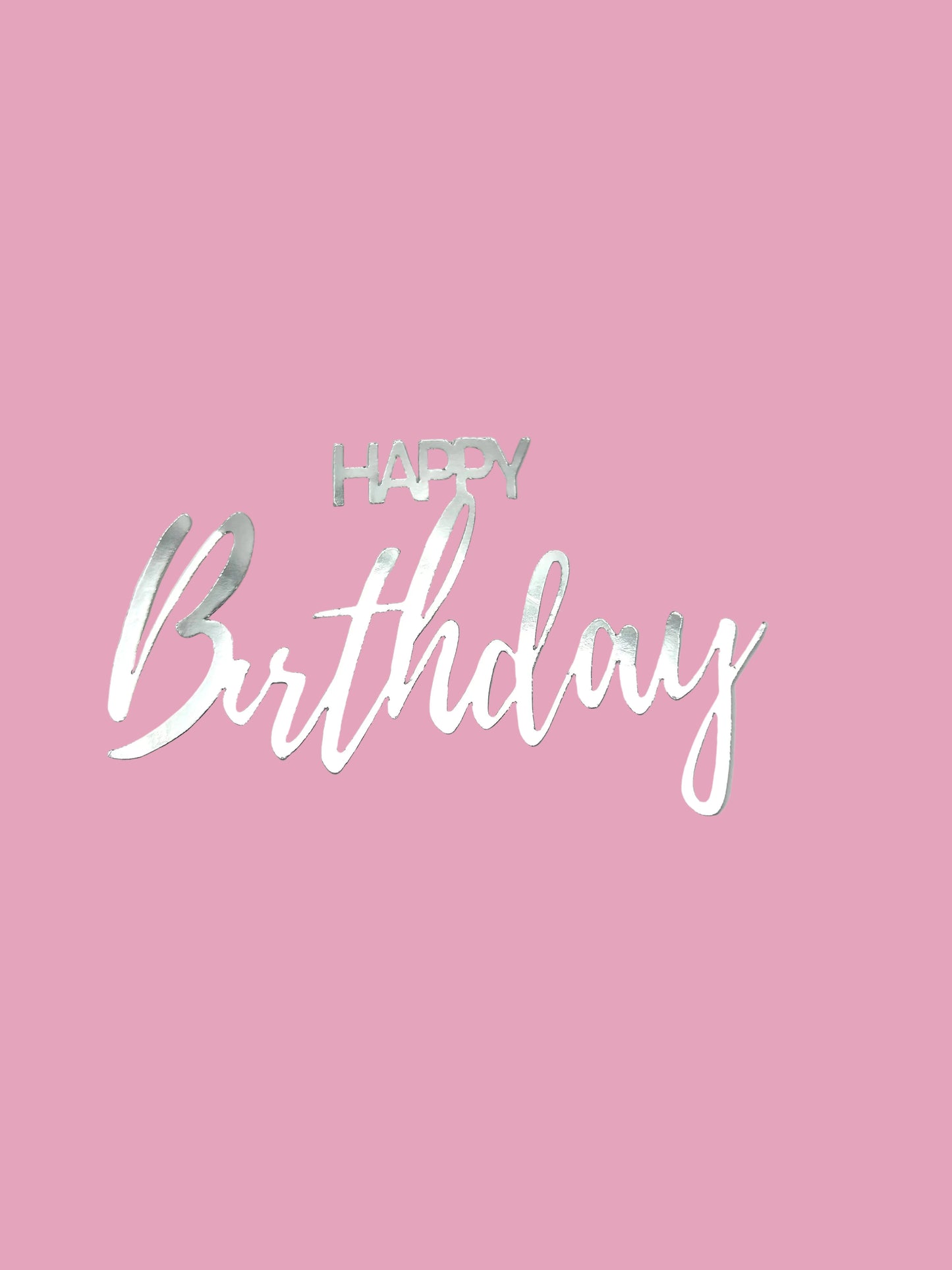 Mirror Metallic Happy Birthday- Silver (acrylic stick included)