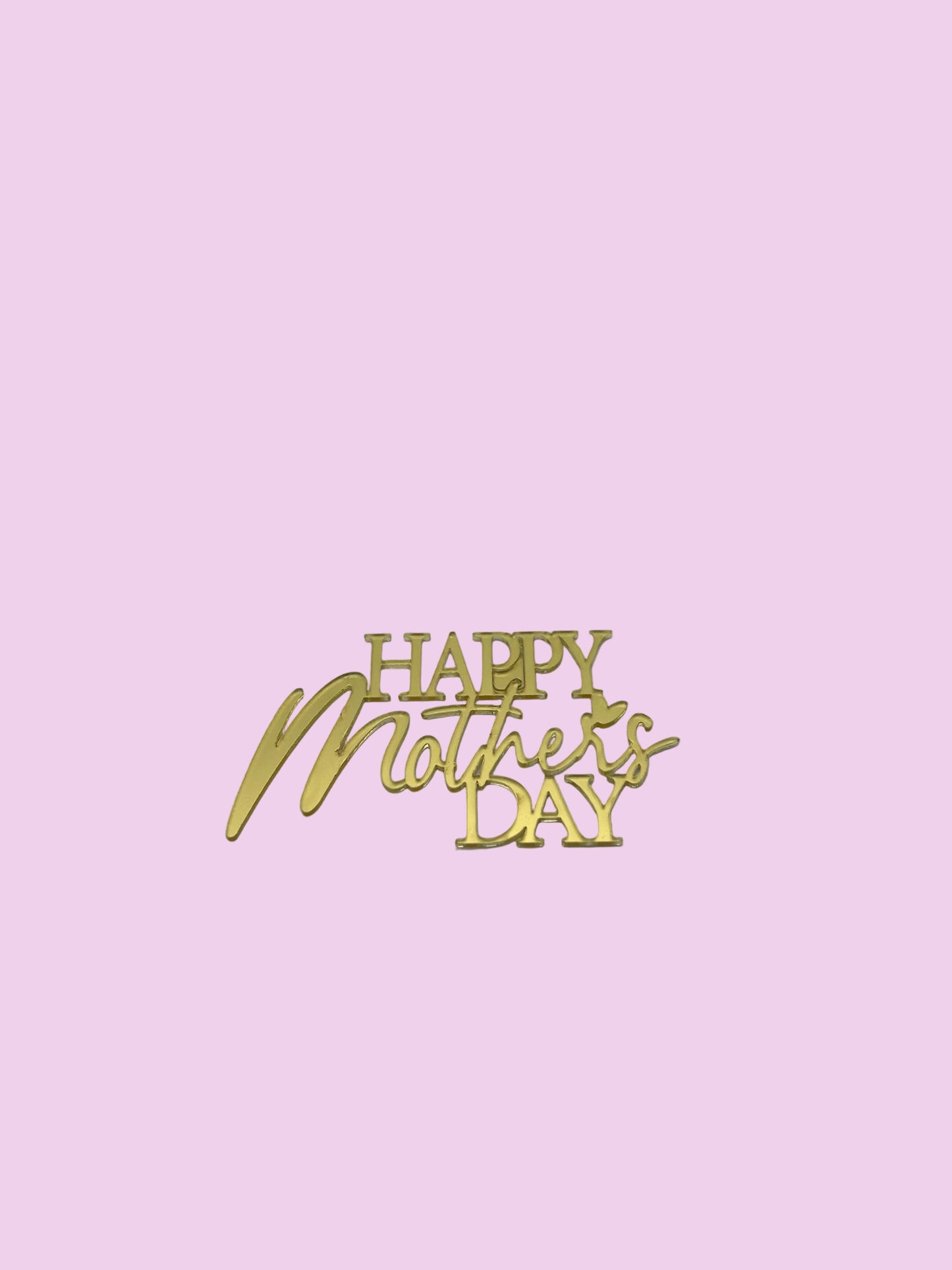Happy Mother’s Day- Acrylic