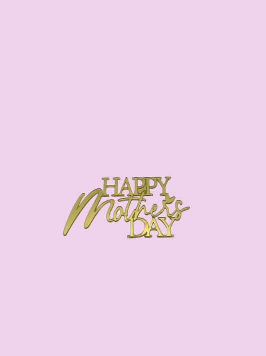 Happy Mother’s Day- Acrylic
